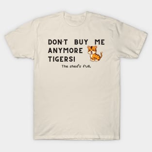Don't buy me anymore Tigers T-Shirt